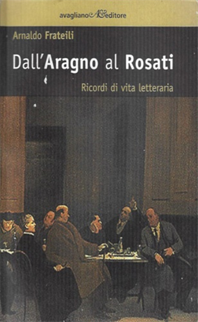9788883092701-Dall'Aragno al Rosati. Ricordi di vita letteraria.